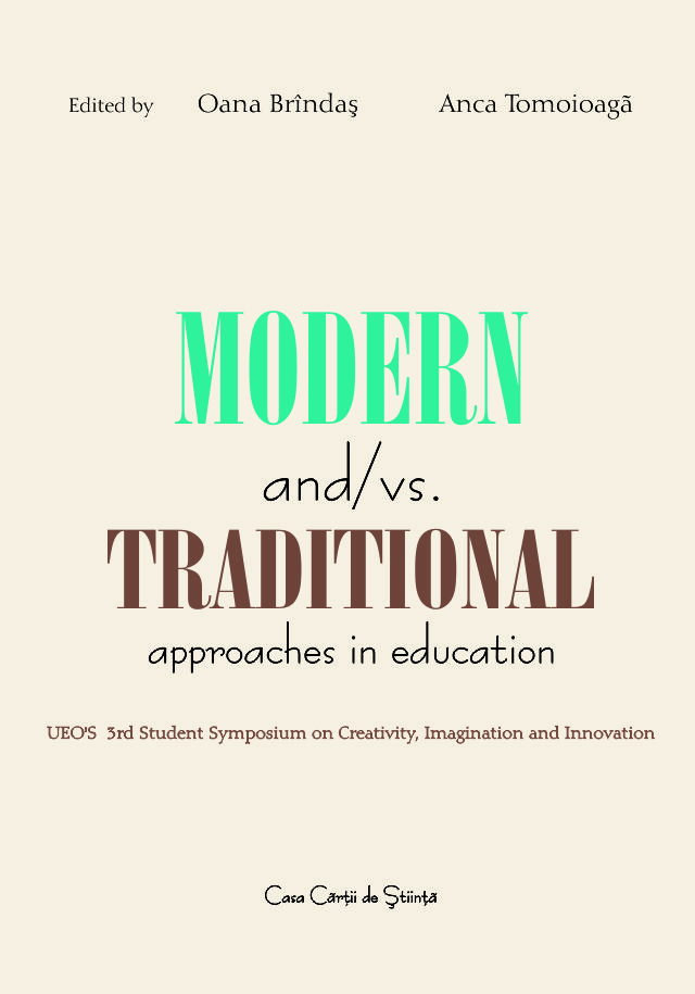 Modern and/vs. Traditional Approaches In Education (UEO’S 3rd Student Symposium on Creativity, Imagination and Innovatio