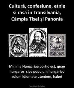 Cultură, confesiune, etnie şi rasă în Transilvania, Câmpia Tisei şi Panonia