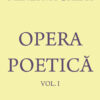 Opera poetică (vol. I)