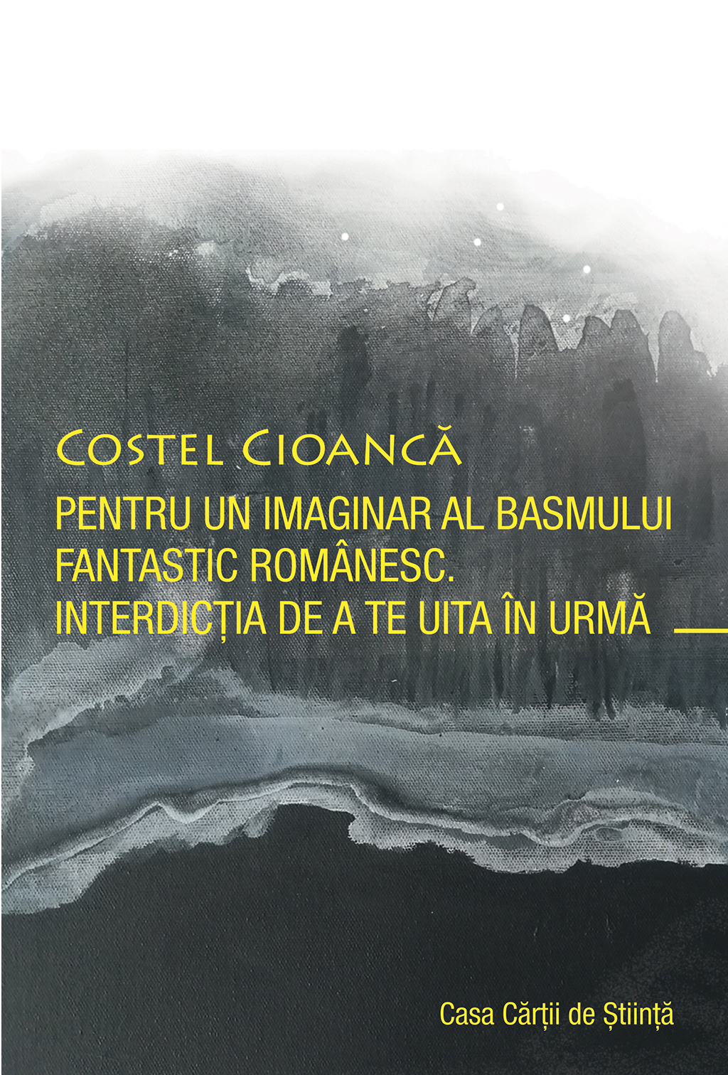 Pentru un imaginar al basmului fantastic românesc. Interdicţia de a te uita în urmă