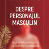 Despre personajul masculin. De la unitatea androgină la disiparea postmodernă