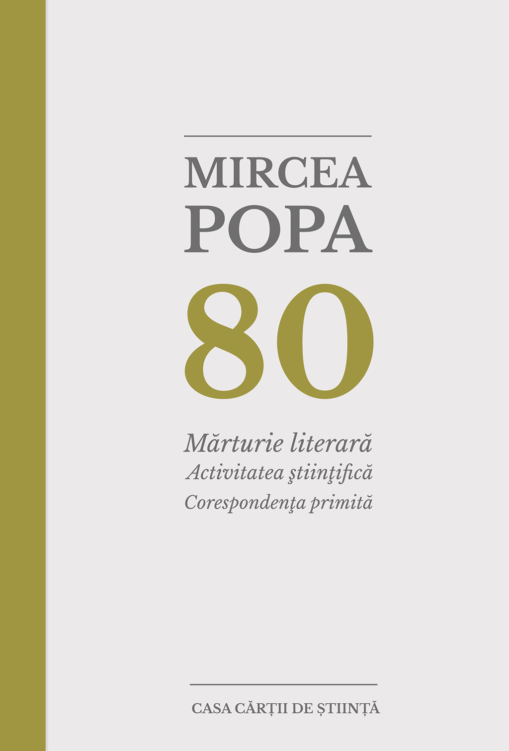 80. Mărturie literară. Activitatea ştiinţifică. Corespondenţa primită