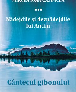 Nădejdile şi deznădejdile lui Antim. Cântecul gibonului