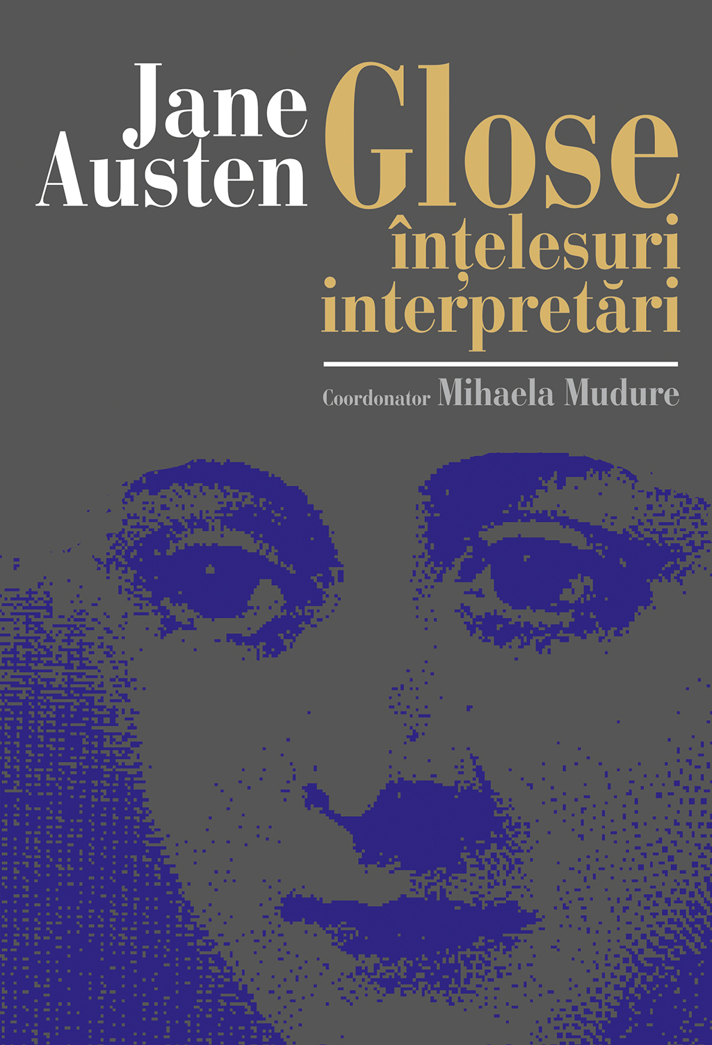Jane Austen. Glose, înţelesuri, interpretări