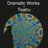 Dramatic Works. Teatru
