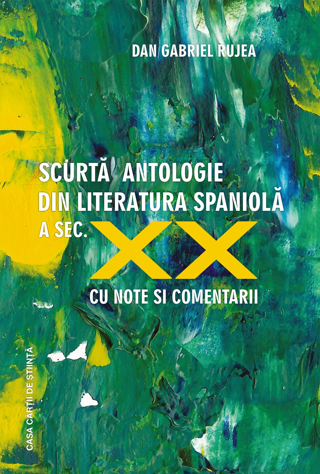 Scurtă antologie din literatura spaniolă a secolului XX. Antologie cu texte ilustrative (cu note şi comentarii)