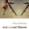 Act(ing) and Mimesis. Essays on the Philosophy of the Actor