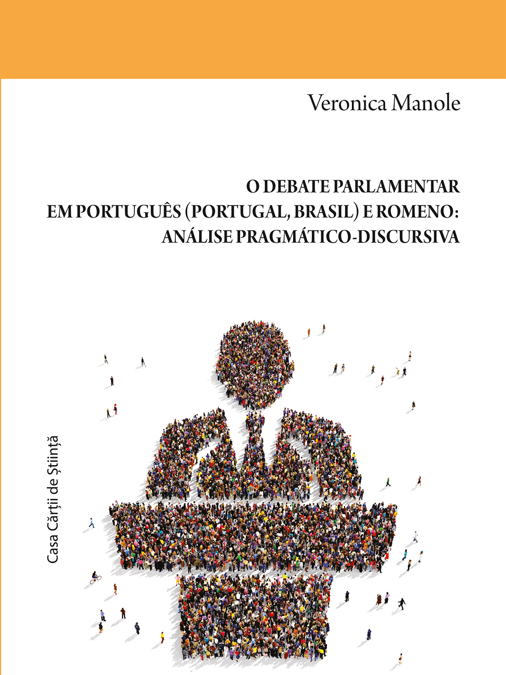 O DEBATE PARLAMENTAR EM PORTUGUÊS (PORTUGAL, BRASIL) E ROMENO: ANÁLISE PRAGMÁTICO-DISCURSIVA