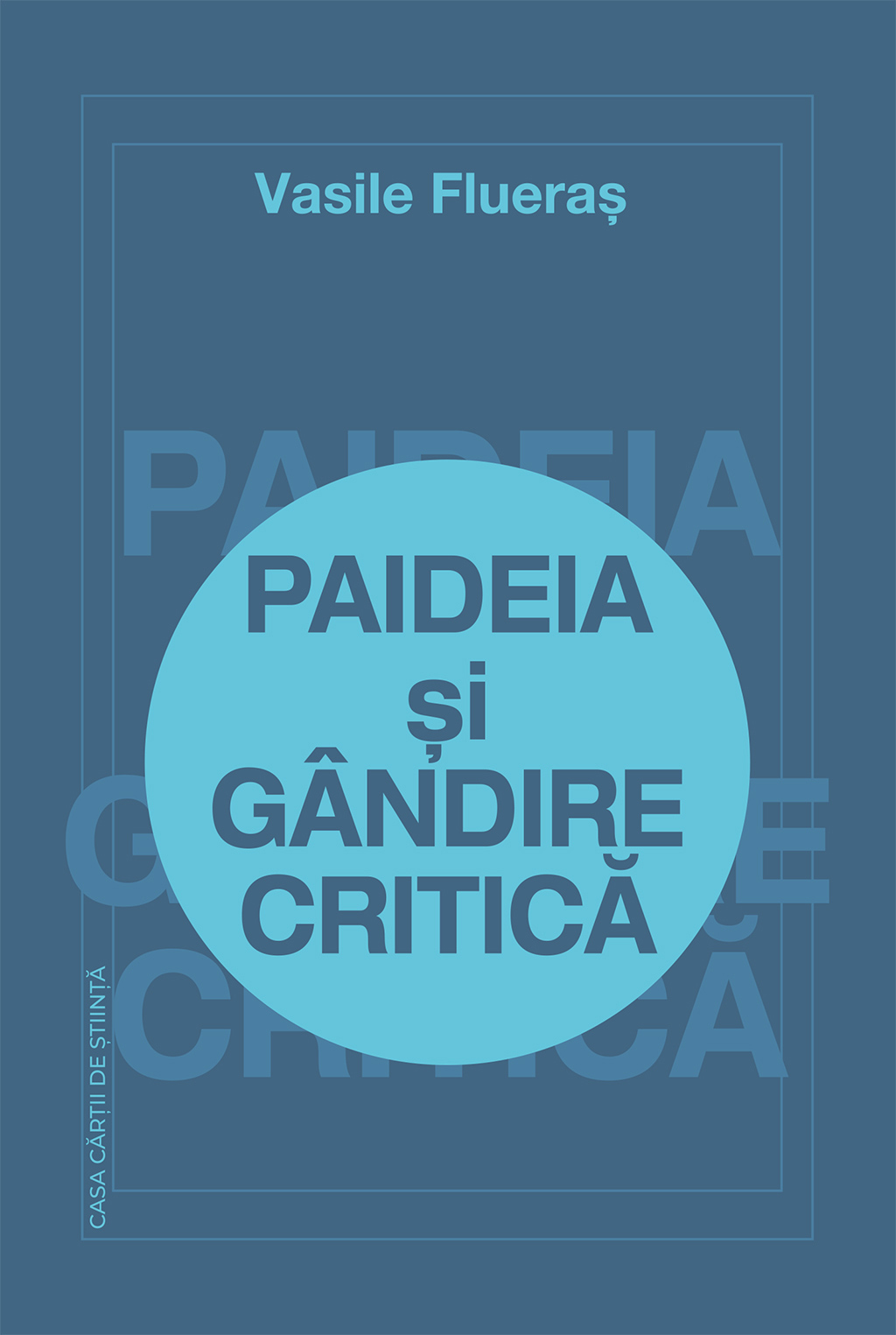 Paideia şi gândire critică. Ediţia a II-a, revizuită şi adăugită