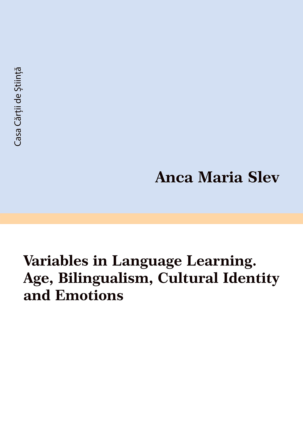 Variables in Language Learning. Age, Bilingualism, Cultural Identity and Emotions