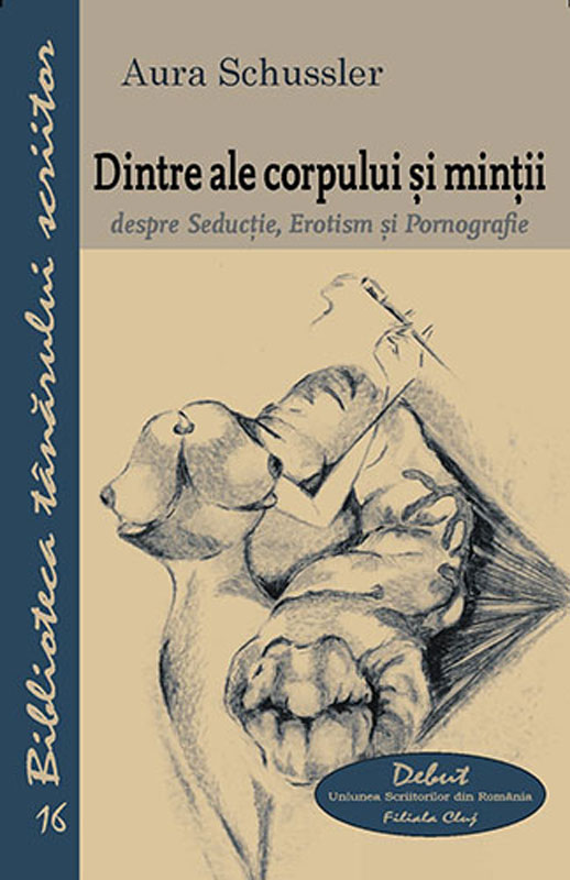 Dintre ale corpului şi minţii. Despre seducţie, Erotism şi Pornografie