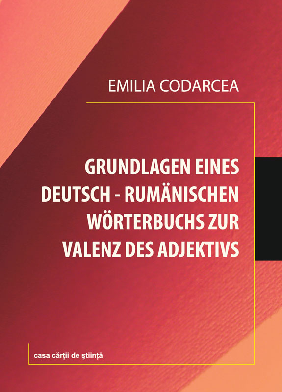 Grundlagen eines Deutsch-Rumanischen Worterbuchs zur valenz des adjektivs