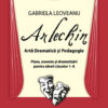 Arlechin. Artă dramatică şi Pedagogie. Piese, scenete şi dramatizări pentru elevii claselor 1-8.