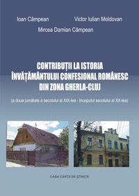Contribuţie la istoria învăţământului confesional romanesc din zona Gherla-Cluj (a doua jumatate a sec. al XIX-lea – inc