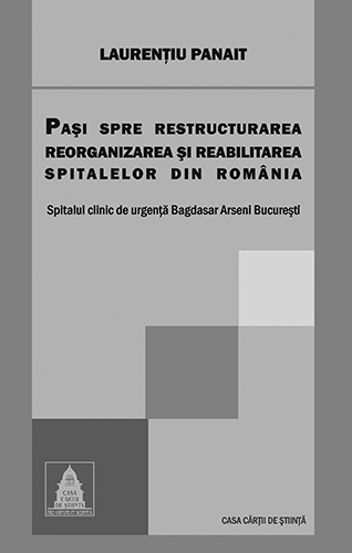 Paşi spre restructurarea, reorganizarea şi reabilitarea spitalelor din România