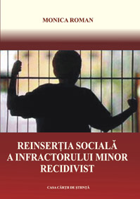 Reinserţia socială a infractorului minor recidivist