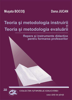 Teoria si metodologia instruirii si teoria si metodologia evaluarii. Repere si instrumente didactice pentru formarea pro