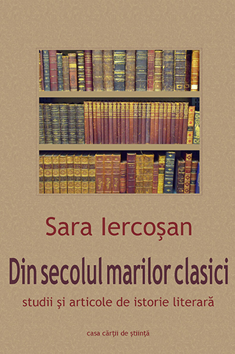Din secolul marilor clasici – studii şi articole de istorie literară