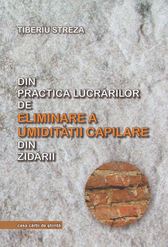 Din practica lucrărilor de eliminare a umidităţii capilare din zidării