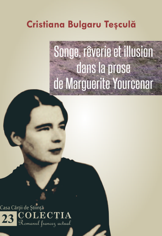 Songe, rêverie et illusion dans la prose de Marguerite Yourcenar