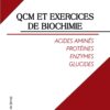 Qcm et exercices de biochimie. Acides aminés, protéines, enzymes, glucides