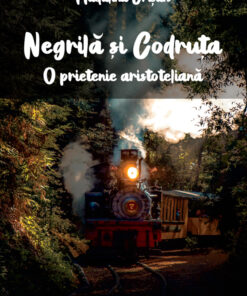 Negrilă și Codruța. O prietenie aristoteliană