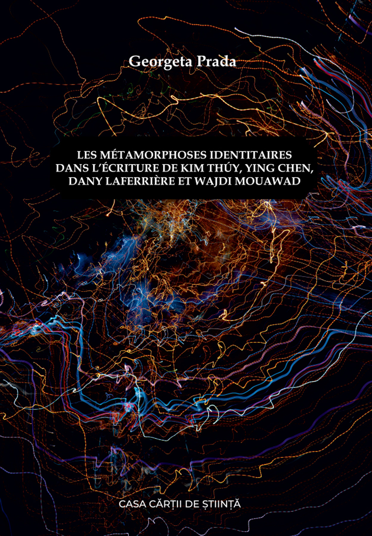 Les métamorphoses identitaires dans l’écriture de Kim Thúy, Ying Chen, Dany Laferrière et Wajdi Mouawad