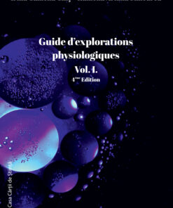 Guide d’explorations physiologiques. Vol. I., 4éme Edition