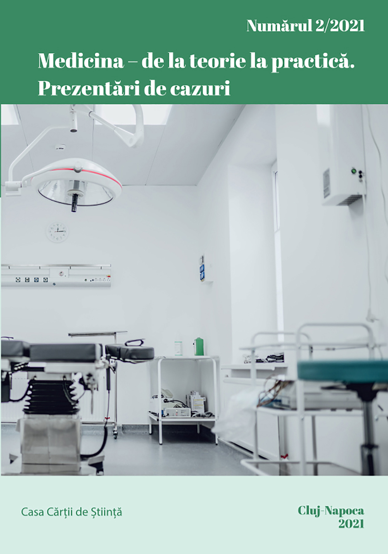 Medicina – de la teorie la practică Prezentări de cazuri. Nr.2/ 2021