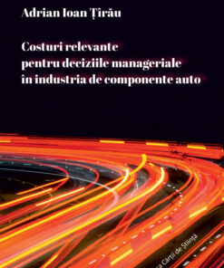 Costuri relevante pentru deciziile manageriale în industria de componente auto