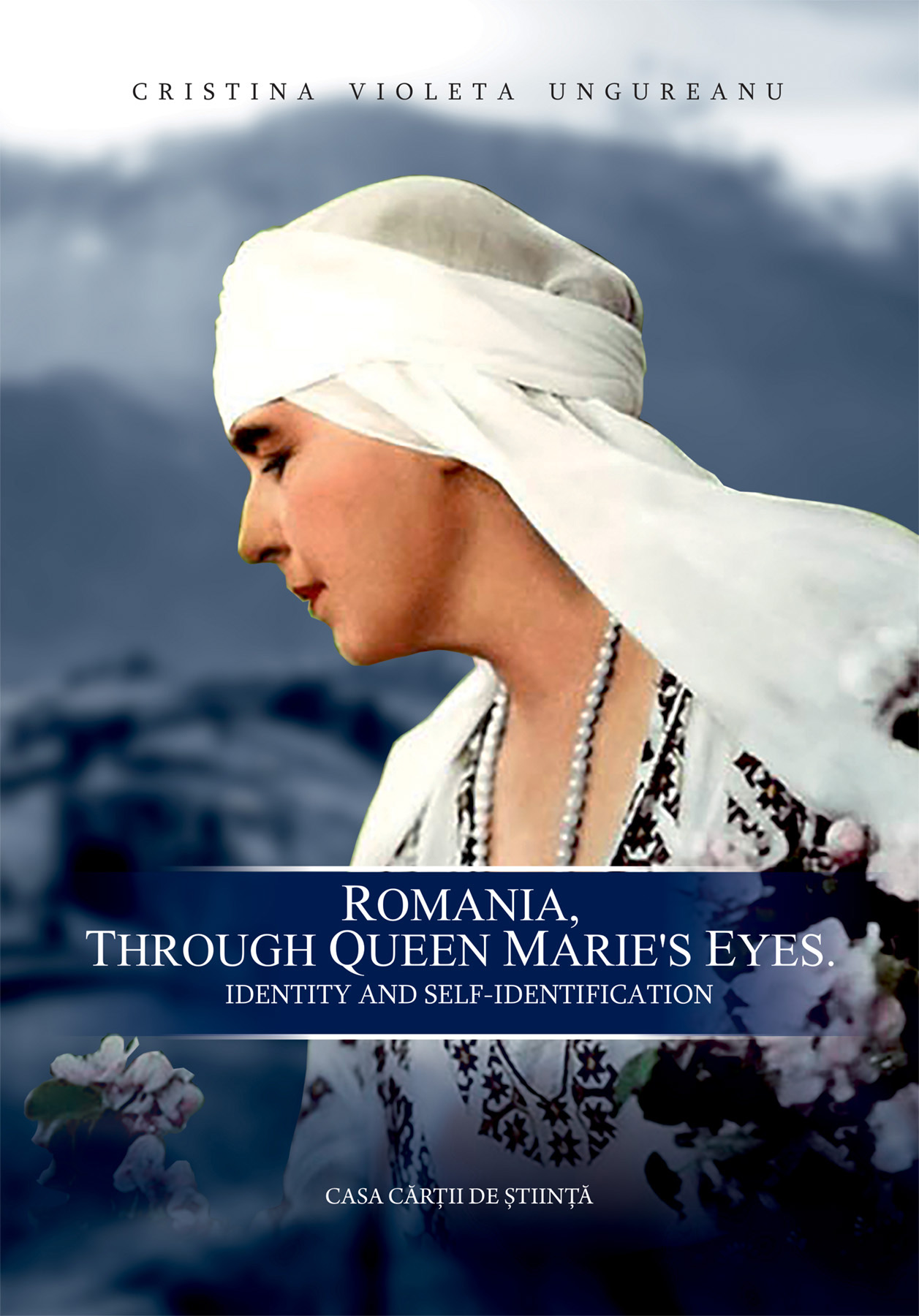 Romania, through Queen Marie’s Eyes. Identity and Construction of Self-Identification