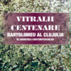 Vitralii centenare. Bartolomeu al Clujului în amintirea contemporanilor