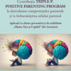 Contribuţia Triple-P, Positive Parenting Program la dezvoltarea competenţelor parentale şi la îmbunătăţirea stilului parental – Aplicaţii în clinica preventivă şi de reabilitare „Mama-tata şi copilul” din Germania