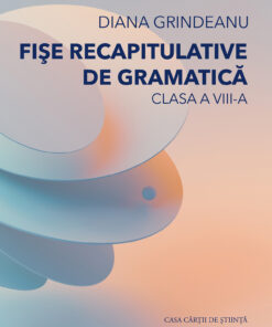 Fișe recapitulative de gramatică. Clasa a VIII-a