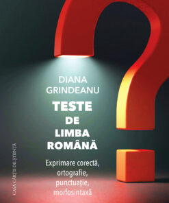 Teste de limba română. Exprimare corectă, ortografie, punctuație, morfosintaxă