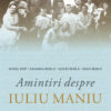 Amintiri despre Iuliu Maniu