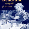 Delicatese cu spirit și savoare. Identități culturale și culinare