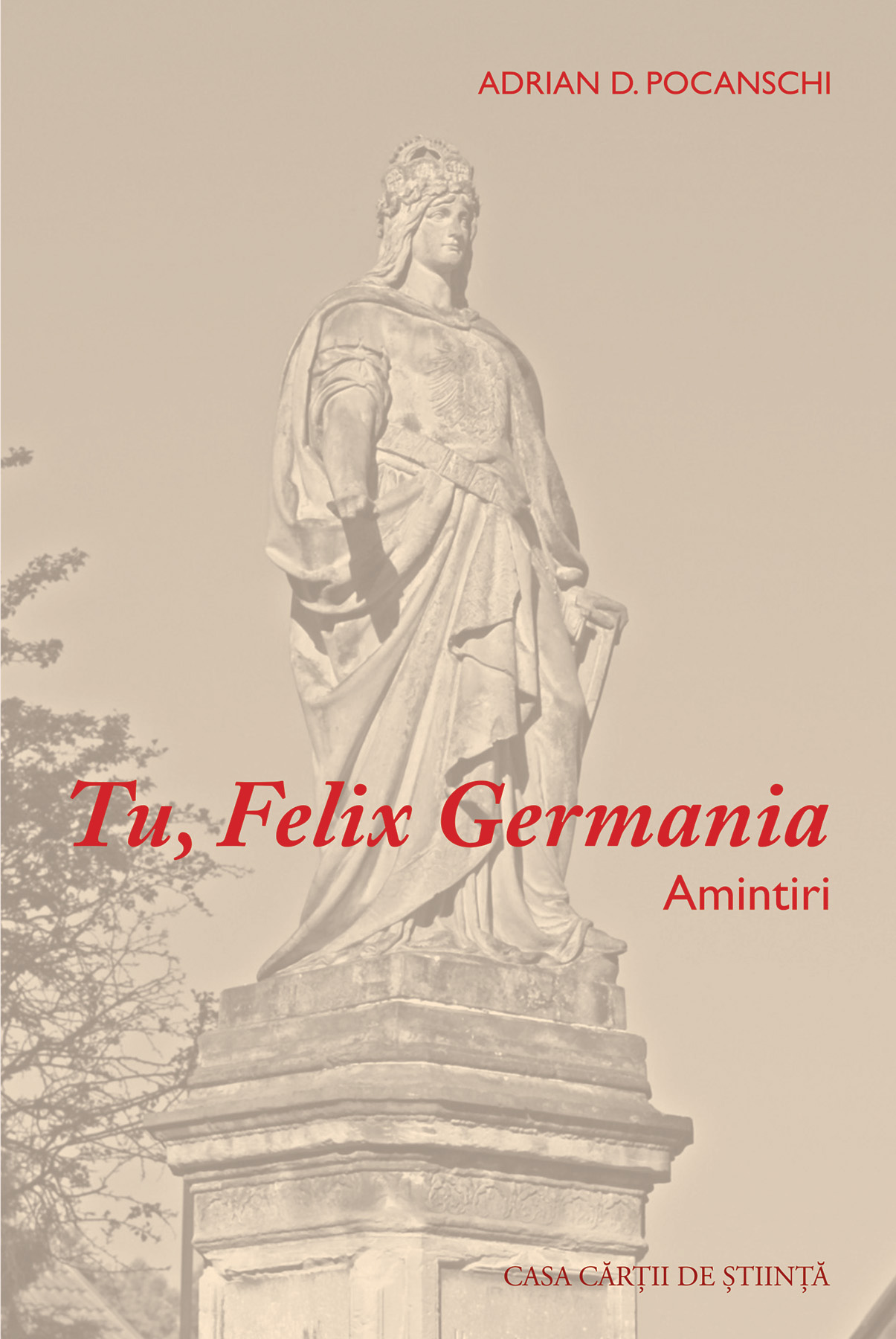 Tu, Felix Germania. Amintiri