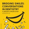 Bridging Smiles: Conversations in Dentistry. A Linguistic Applied Study (Levels B1-C2)