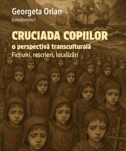 Cruciada copiilor – o perspectivă transculturală. Ficțiuni, rescrieri, localizări