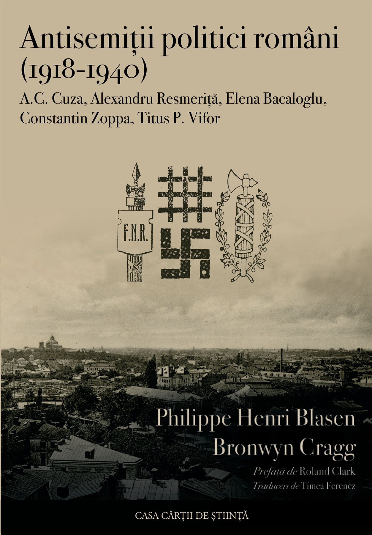 Antisemiții politici români (1918-1940). A.C. Cuza, Alexandru Resmeriță, Elena Bacaloglu, Constantin Zoppa, Titus P. Vifor