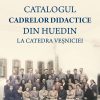 Catalogul cadrelor didactice din Huedin la catedra veşniciei