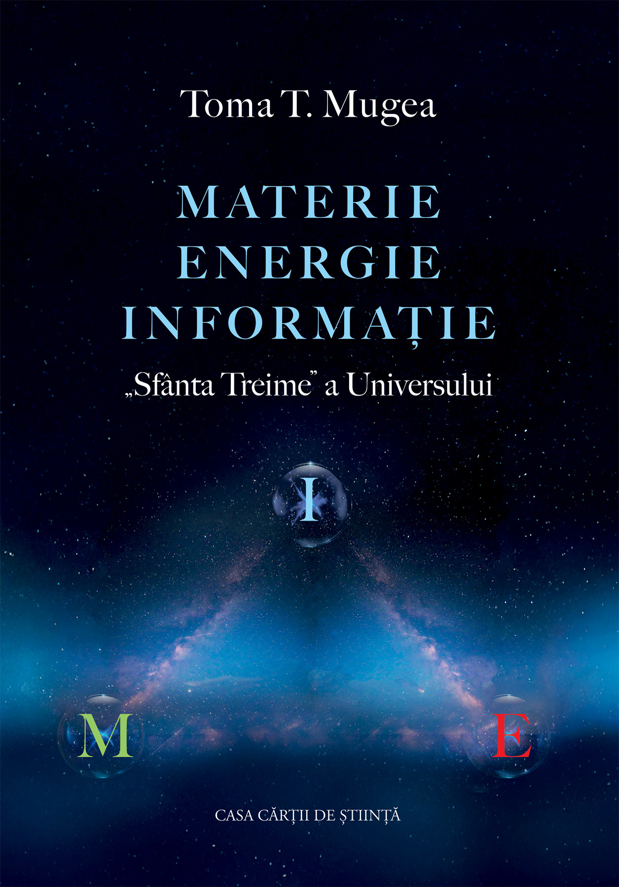 Materie – Energie – Informație. „Sfânta Treime” a Universului