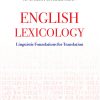 English Lexicology. Linguistic Foundations for Translation