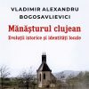 Mănășturul clujean. Evoluții istorice și identități locale