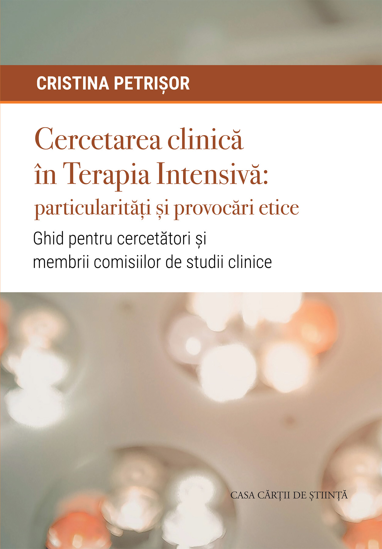 Cercetarea clinică în Terapia Intensivă: particularități și provocări etice. Ghid pentru cercetători și membrii comisiilor de studii clinice